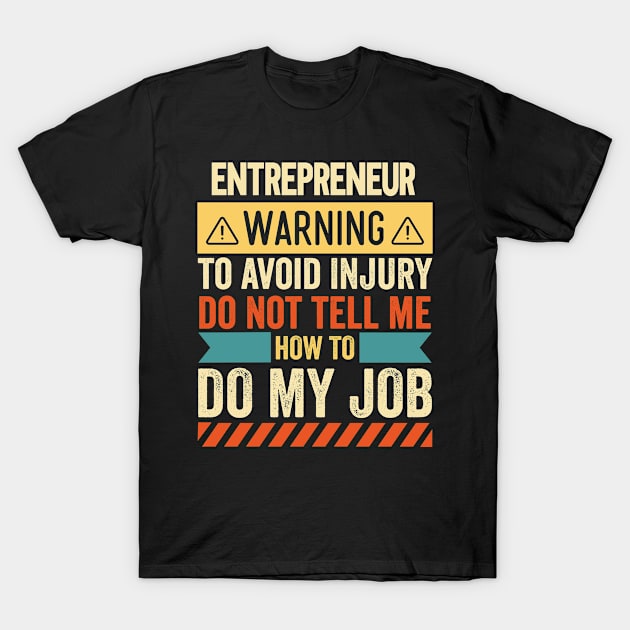 Entrepreneur Warning T-Shirt by Stay Weird